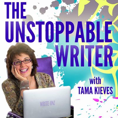 The Unstoppable Writer with Tama Kieves